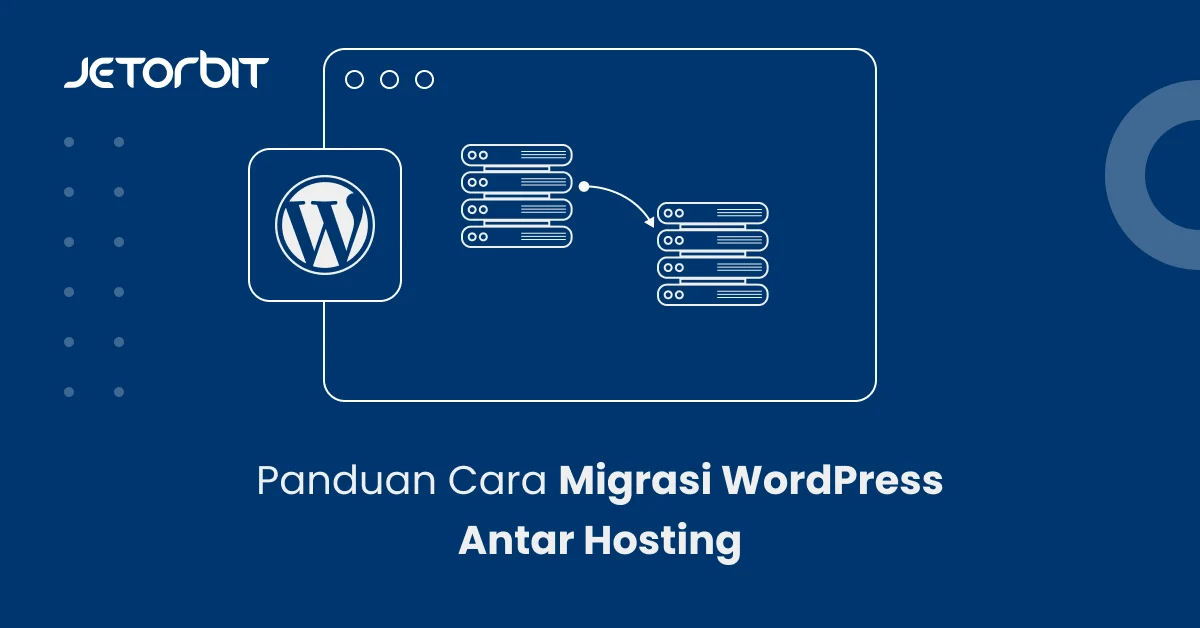 Migrasi Website Wordpress ke Server Baru: Panduan Lengkap Tanpa Stress