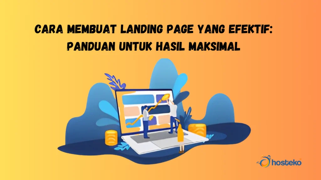 Panduan lengkap membuat website landing page efektif – Cara cepat konversi tinggi