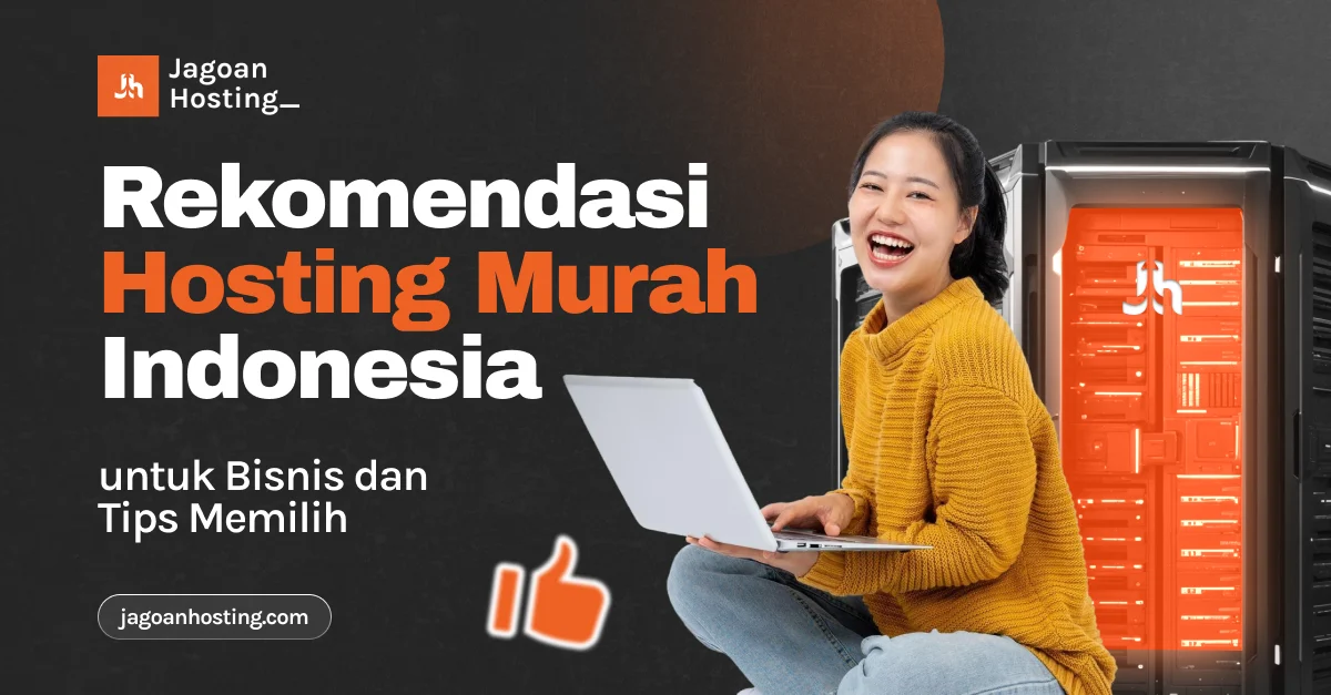 Tips Memilih Hosting Murah untuk Website Bisnis